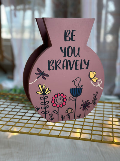 Be You Bravely Desk/Wall Vase