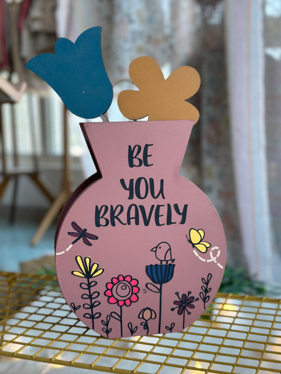 Be You Bravely Desk/Wall Vase