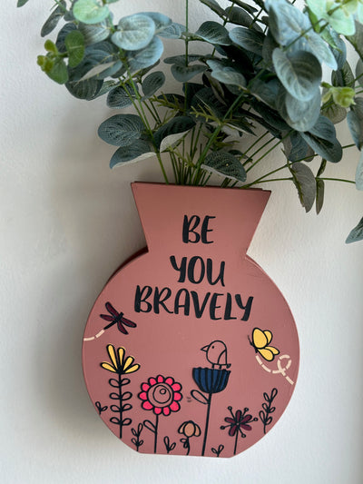 Be You Bravely Desk/Wall Vase