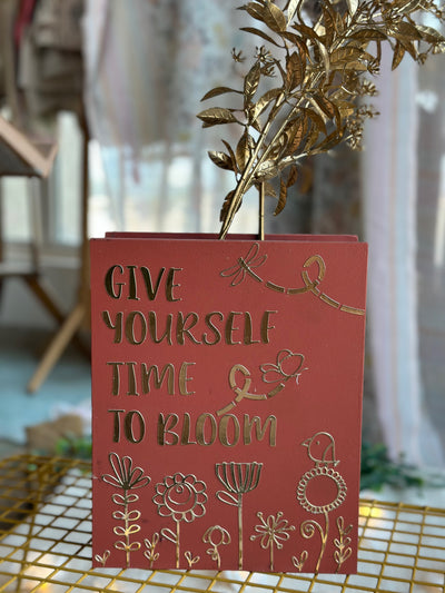 Give yourself time to bloom Desk/Wall Vase