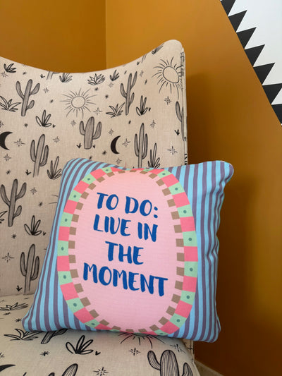 Live in the Moment Cushion