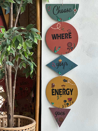 Choose where your energy goes Wall Art